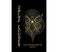 Shine Louder: Let Your Light Shine Louder Than Your Fears