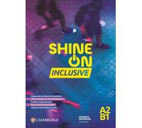 Shine On. Inclusive Workbook A2/B1. Per le Scuole superiori