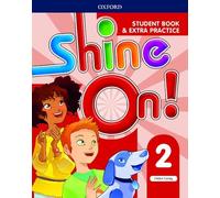 Shine On!: Level 2: Student Book with Extra Practice