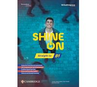 Shine On. Straight to B1. Scuola secondaria di secondo grado. Per le Scuole superiori