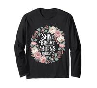 Shine So Bright That It Burns Their Eyes Motivazione - Maglia a Manica