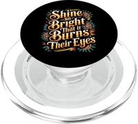 Shine So Bright That It Burns Their Eyes Motivazione - PopSockets PopGrip per MagSafe