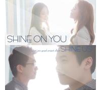 SHINE US - SHINE ON YOU