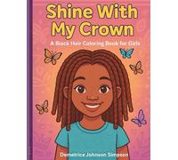 Shine With My Crown: A Black Hair Coloring Book for Girls