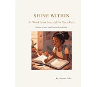 Shine Within: A Workbook Journal for Teen Girls