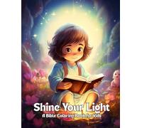 Shine Your Light: A Bible Coloring Book for Kids: Encouraging Coloring Pages That Help Children Discover God's Light Within