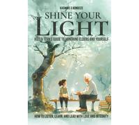 Shine Your Light: Teen's Guide to Honoring Elders and Yourself