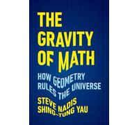 Shing-Tung Yau Steve Nadis The Gravity of Math (Copertina rigida)