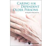 Shing Yuen Teo Jit Seng Tan Caring For Dependent Older Persons (Tascabile)
