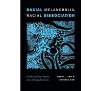 Shinhee Han David L. E Racial Melancholia, Racial Dissociati (Copertina rigida)
