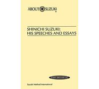 Shinichi Suzuki: His Speeches and Essays