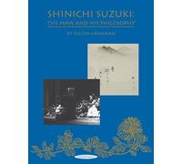 Shinichi Suzuki: The Man and His Philosophy