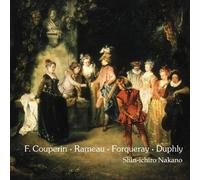 SHIN'ICHIRO NAKANO - HARPSICHORD WORKS BY F.COUPERIN, RAMEAU, FORQUERAY, DUPHLY