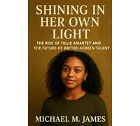 Shining in Her Own Light: The Rise of Tillie Amartey and the Future of British Screen Talent