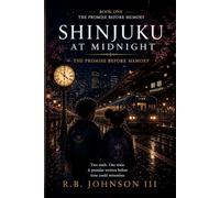 Shinjuku at Midnight: The Promise Before Memory