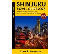 Shinjuku Travel Guide 2025: Your Gateway to Food, Culture, and City Life in Japan’s Tokyo Region