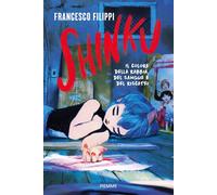 Shinku. Il colore della rabbia, del sangue e del riscatto - Filippi Francesco
