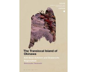 Shinnosuke Takahashi The Translocal Island of Okinawa (Copertina rigida)