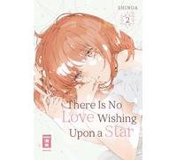 Shinoa Tabea Kamada There Is No Love Wishing Upon a Star 02 (Tascabile)