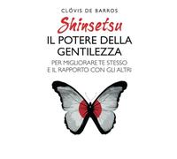 Shinsetsu. Il potere della gentilezza