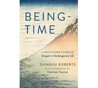 Shinshu Roberts Norman Fischer Being-Time (Tascabile)