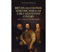 Shinsuke Satsum Britain and Colonial Maritime War in the Earl (Copertina rigida)