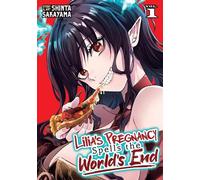 Shinta Sakayama Lilia's Pregnancy Spells the World's End Vol. 1 (Tascabile)