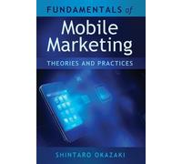 Shintaro Okazaki Fundamentals of Mobile Marketing (Tascabile)