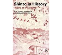 Shinto in History: Ways of the Kami