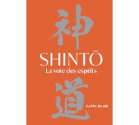 Shintô: La voie des esprits