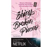 Shiny Broken Pieces: Plus dure sera la chute...