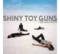 Shiny Toy Guns - We Are Pilots