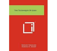 Shinzo Takagaki Harold E Sharp The Techniques Of Judo (Tascabile)
