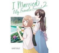 Shio Usui I Married My Female Friend Vol. 2 (Tascabile)