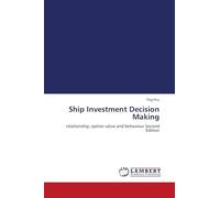 Ship Investment Decision Making: relationship, option value and behaviour Second Edition