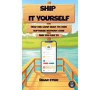 Ship It Yourself: How One Camp Built Its Own Software Without Code and You Can Too