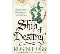 Ship of Destiny: Robin Hobb: Book 3: A captivating epic fantasy novel from the S