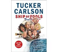 Tucker Carlson Ship of Fools (Copertina rigida)