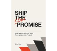Ship the Compromise: What Nobody Told You About Turning Vision Into Product
