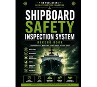 Shipboard Safety Inspection System: Maritime Safety Inspection, Deficiency Tracking, Hazard Observation & Audit Management Record Book | ISM Code ... Compliance Documentation for Ships