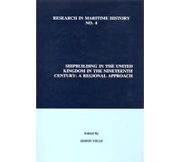 Shipbuilding in the United Kingdom in the Nineteenth Century: A Regional Approach: 4