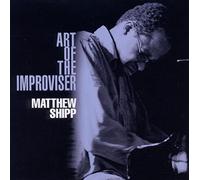 Matthew Shipp Art of the Improviser (CD)