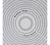Shipp, Matthew - Piano Sutras