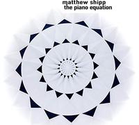 Matthew Shipp The Piano Equation (CD) Album