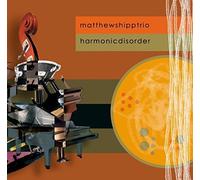 Shipp, Matthew Trio - Harmonic Disorder