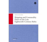 Shipping and Commodity Flows in the Late Eighteenth-Century Baltic: 29