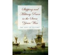 Shipping and Military Power in the Seven Year War, 1756-1763: The Sails of Victory (University of Exeter Press - Exeter Maritime Studies) by David Syrett (2008-10-12)