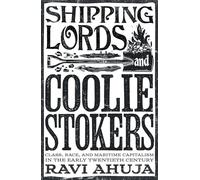 Shipping Lords and Coolie Stokers: Class, Race, and Maritime Capitalism in the