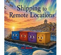 Shipping to Remote Locations: A Sea Can Story: 4
