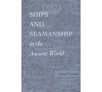 Ships and Seamanship in the Ancient World